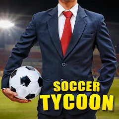 Скачать Soccer Tycoon: Football Game на Андроид — Безлимитные деньги и ресурсы