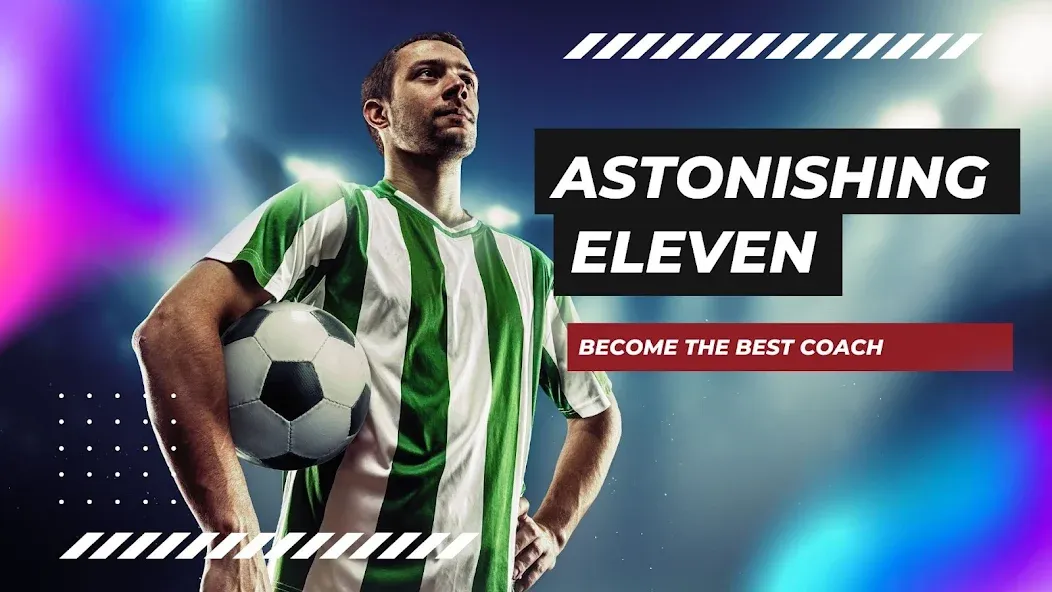 Скачать Astonishing Eleven Football на Android — Безлимитные деньги и энергия — скриншот 1